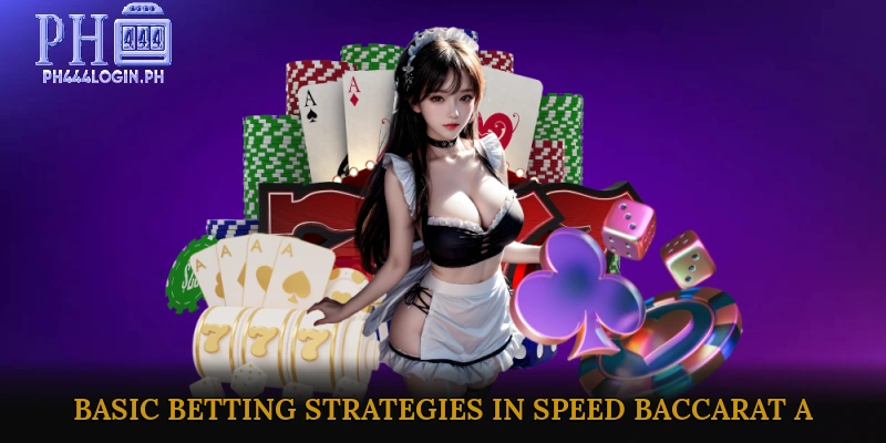 Basic Betting Strategies in Speed Baccarat A