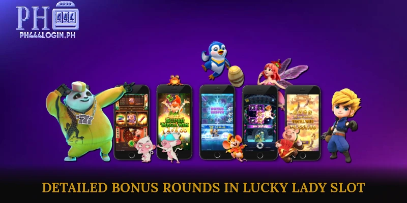 Detailed Bonus Rounds in Lucky Lady Slot
