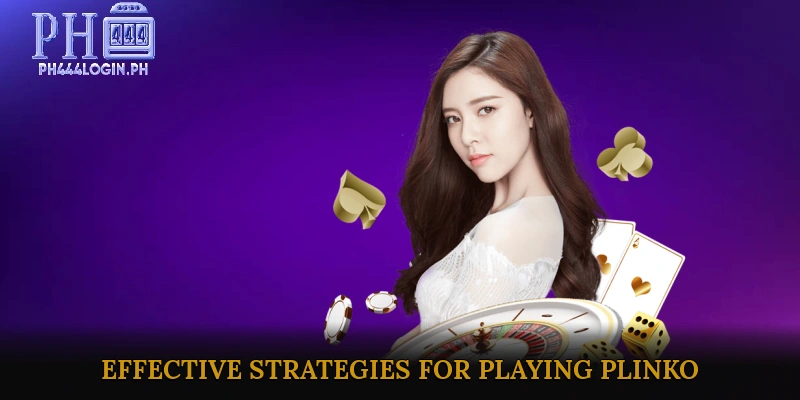 Effective Strategies for Playing Plinko
