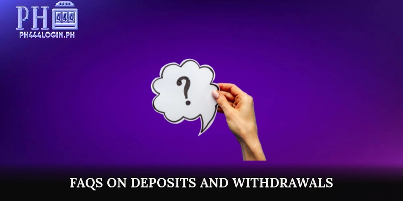 FAQs on Deposits and Withdrawals