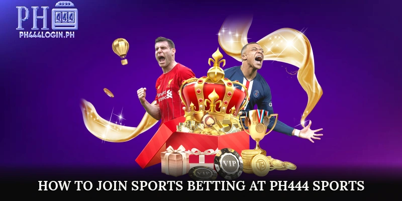 How to Join Sports Betting at PH444 Sports