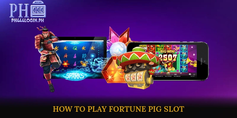 How to Play Fortune Pig Slot