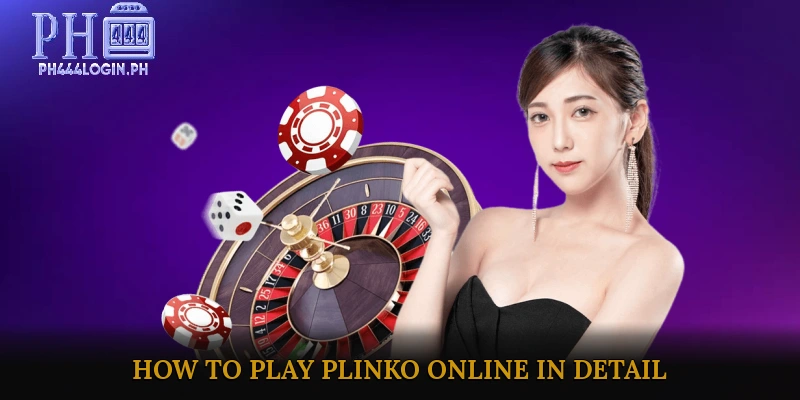How to Play Plinko Online in Detail