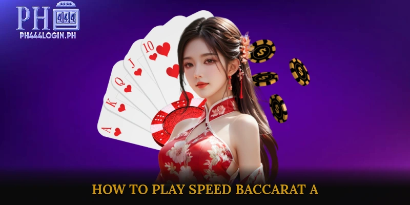 How to Play Speed Baccarat A