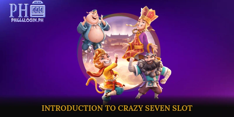 Introduction to Crazy Seven Slot