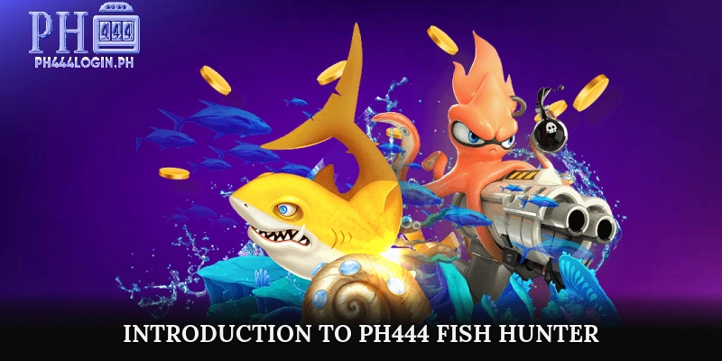 Introduction to PH444 Fish Hunter