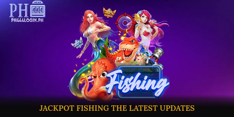 Jackpot Fishing – The Latest Updates