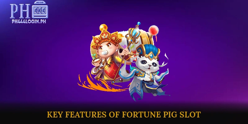 Key Features of Fortune Pig Slot