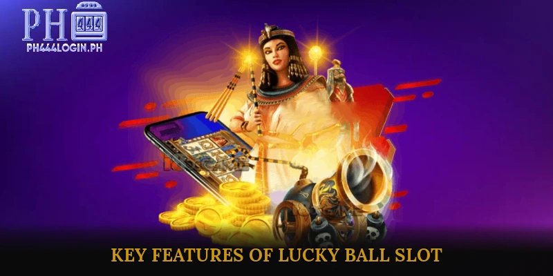 Key Features of Lucky Ball Slot