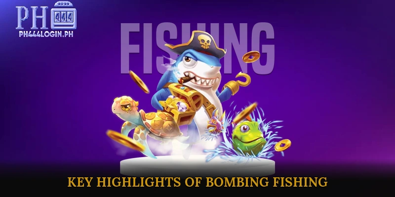 Key Highlights of Bombing Fishing
