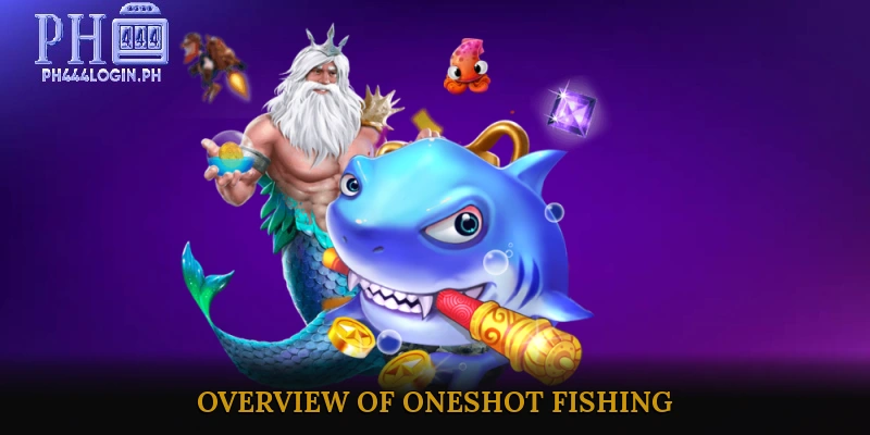Overview of Oneshot Fishing