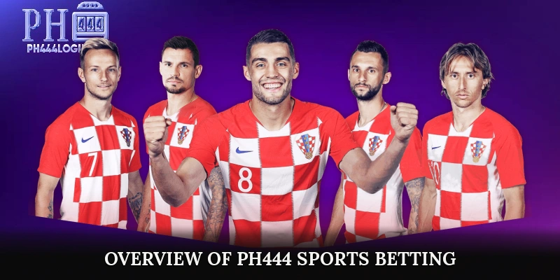 Overview of PH444 Sports Betting