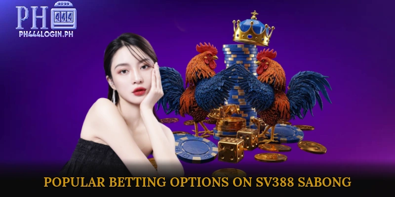 Popular Betting Options on SV388 Sabong