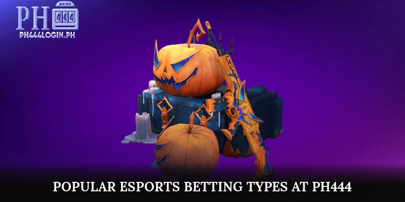 Popular Esports Betting Types at PH444