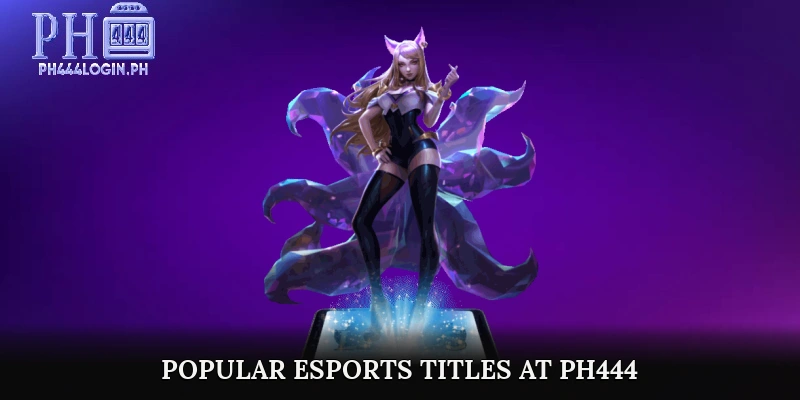 Popular Esports Titles at PH444
