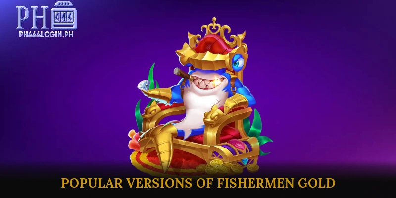 Popular Versions of Fishermen Gold