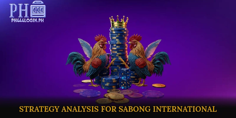 Advanced Strategy Analysis for Sabong International