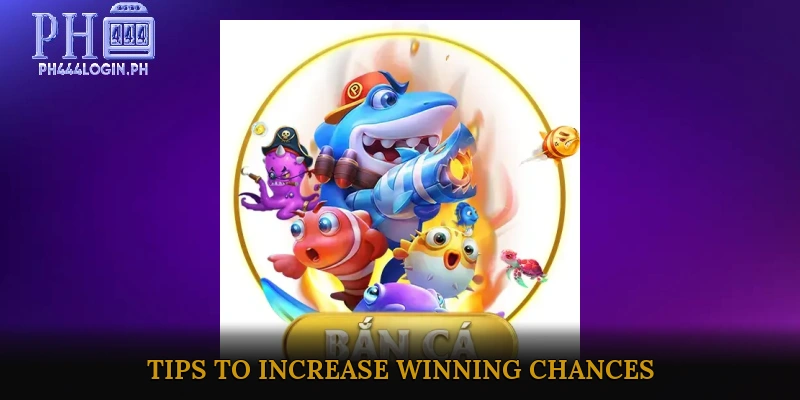Tips to Increase Winning Chances in Cai Shen Fishing