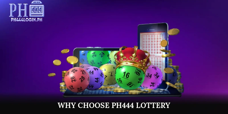 Why Choose PH444 Lottery?