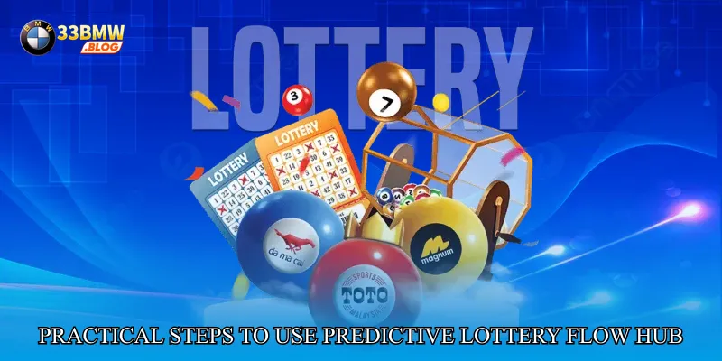 Practical Steps to Use Predictive Lottery Flow Hub