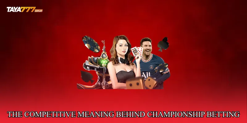 The Competitive Meaning Behind Championship Betting Arena
