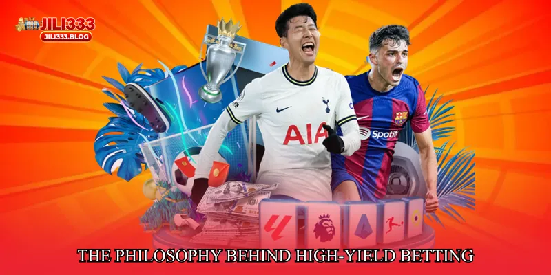 The Philosophy Behind High-Yield Betting