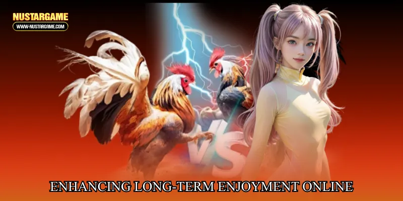 Enhancing long-term enjoyment online