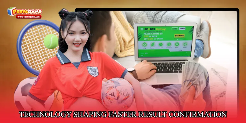 Technology shaping faster result confirmation