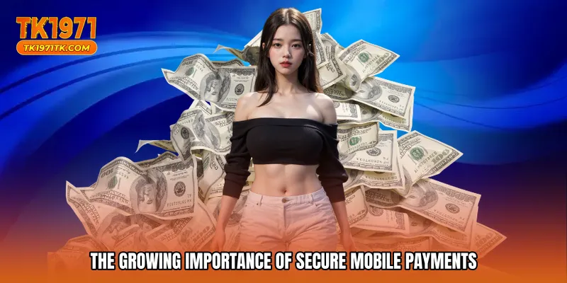 The growing importance of secure mobile payments