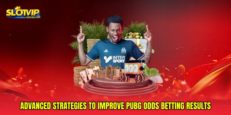 Advanced strategies to improve PUBG odds betting results