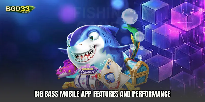 Big Bass mobile app Features and Performance